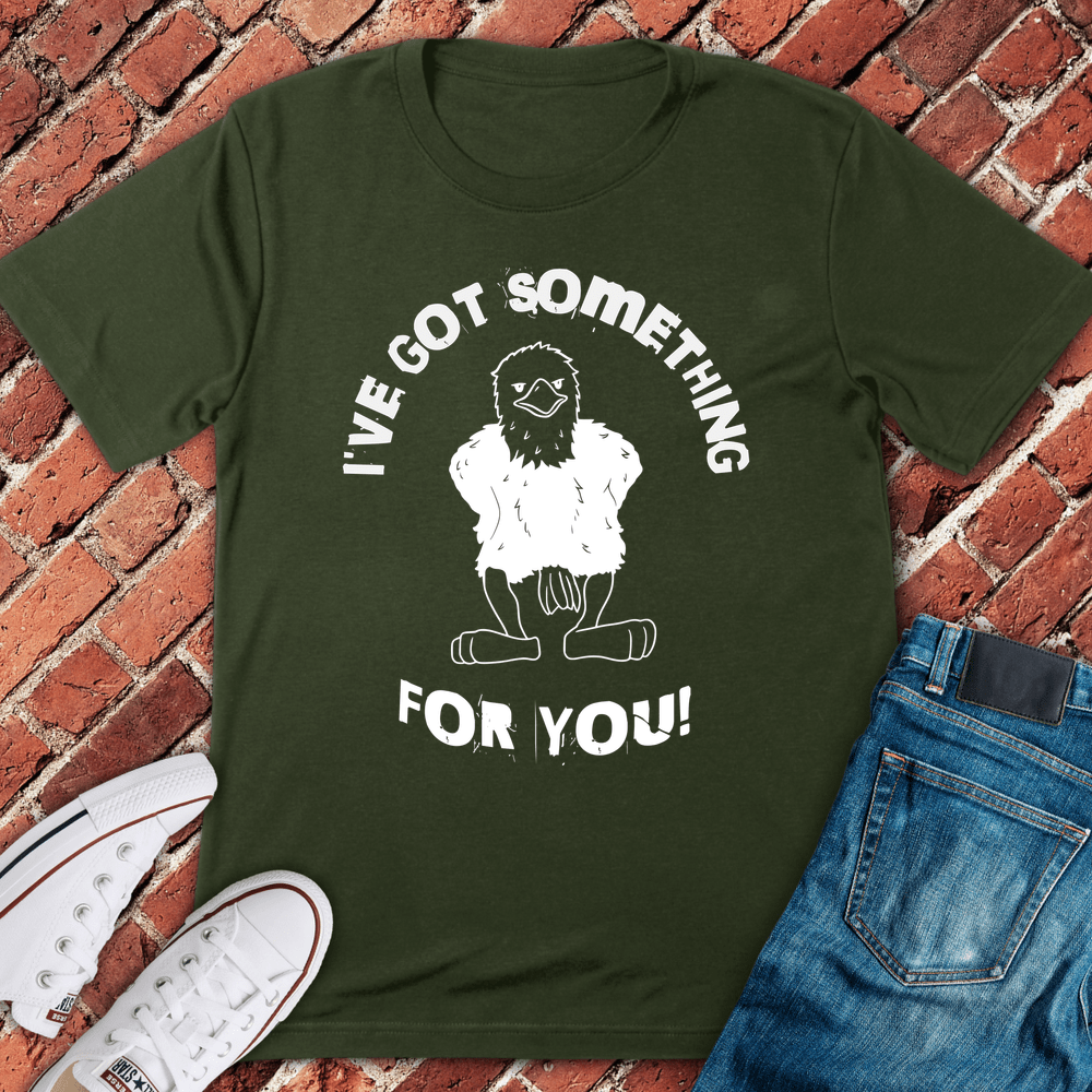 Something For You T-Shirt - Military Green