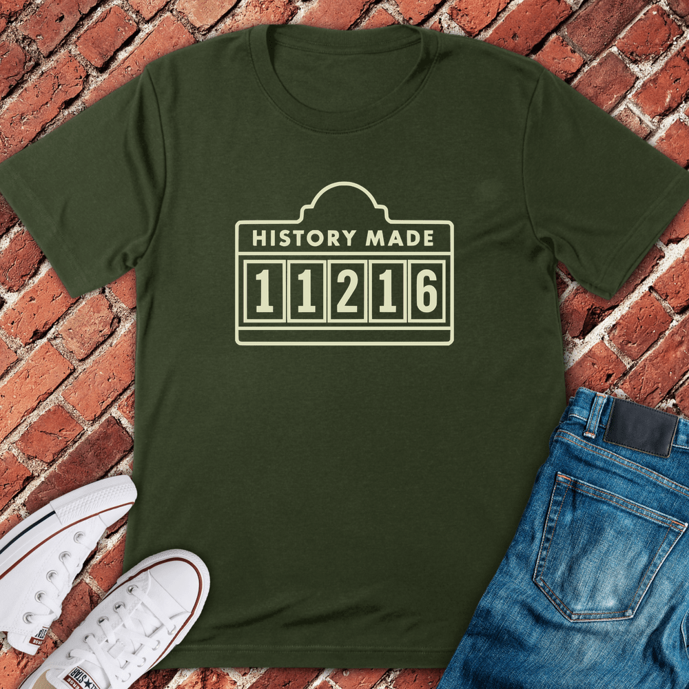 History Made T-Shirt - Military Green