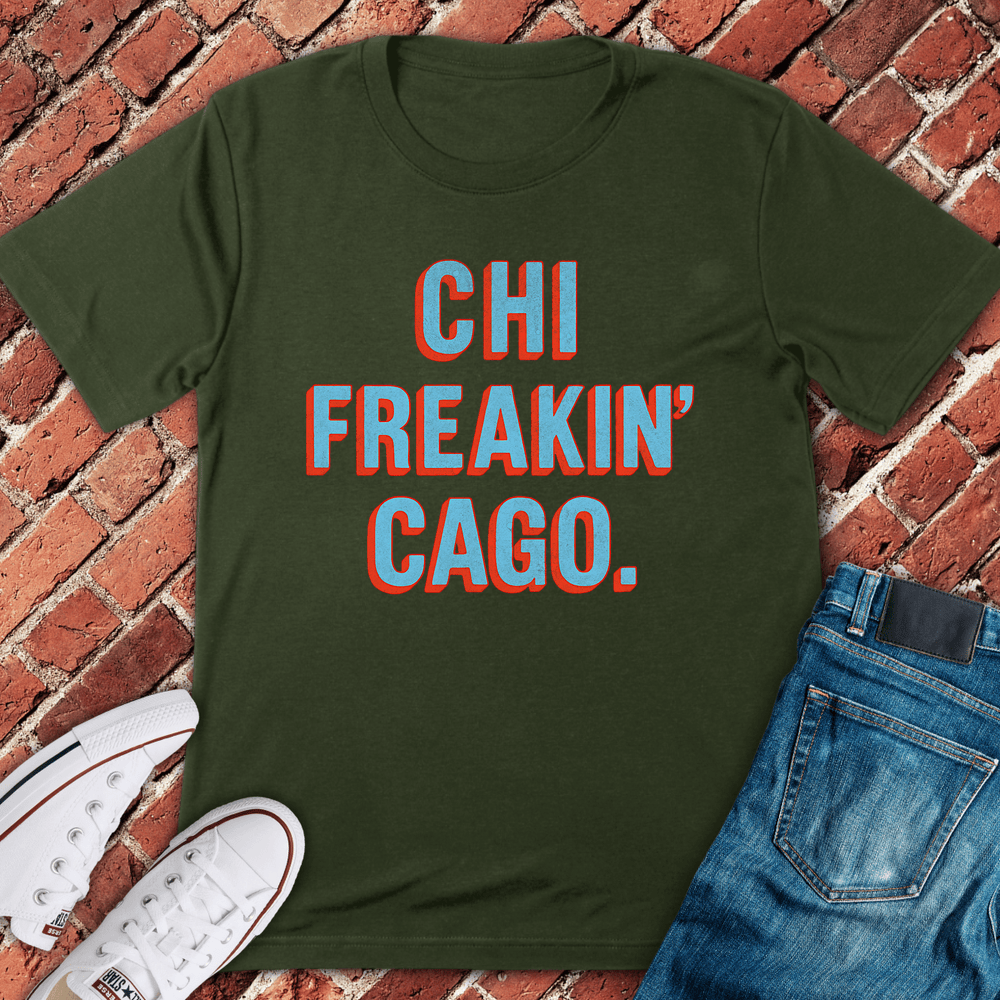Chi Freakin’ Cago T-Shirt - Military Green