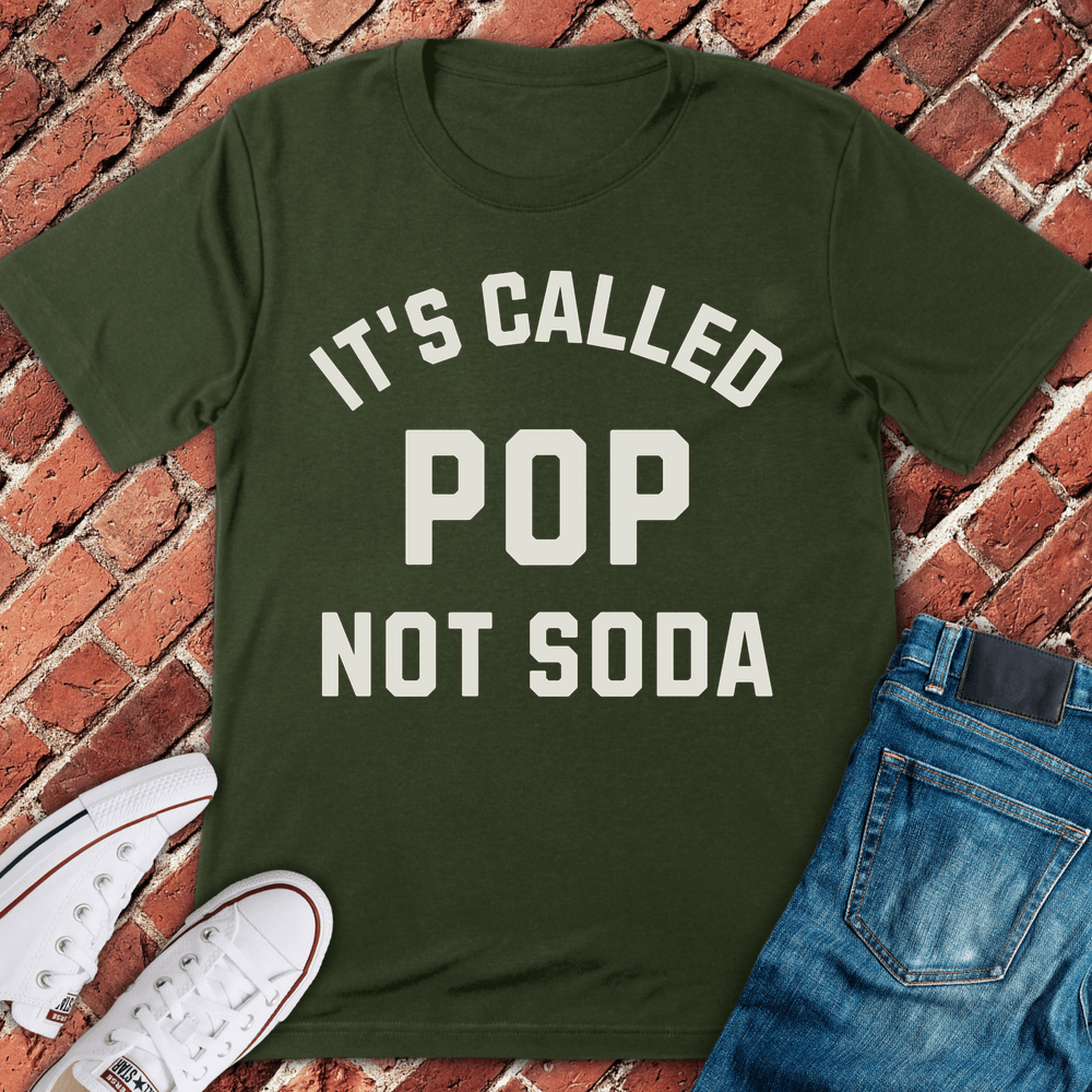Pop Not Soda T-Shirt - Military Green