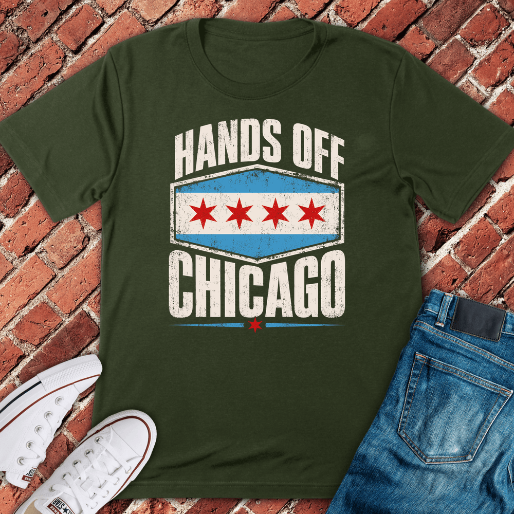 Hands Off Chicago T-Shirt - Military Green