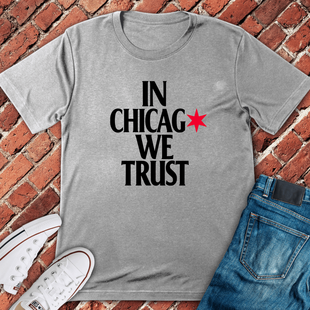 In Chicago We Trust T-Shirt - Sport Grey