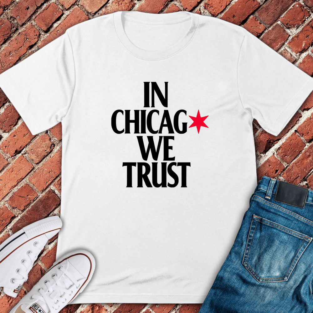 In Chicago We Trust T-Shirt - White