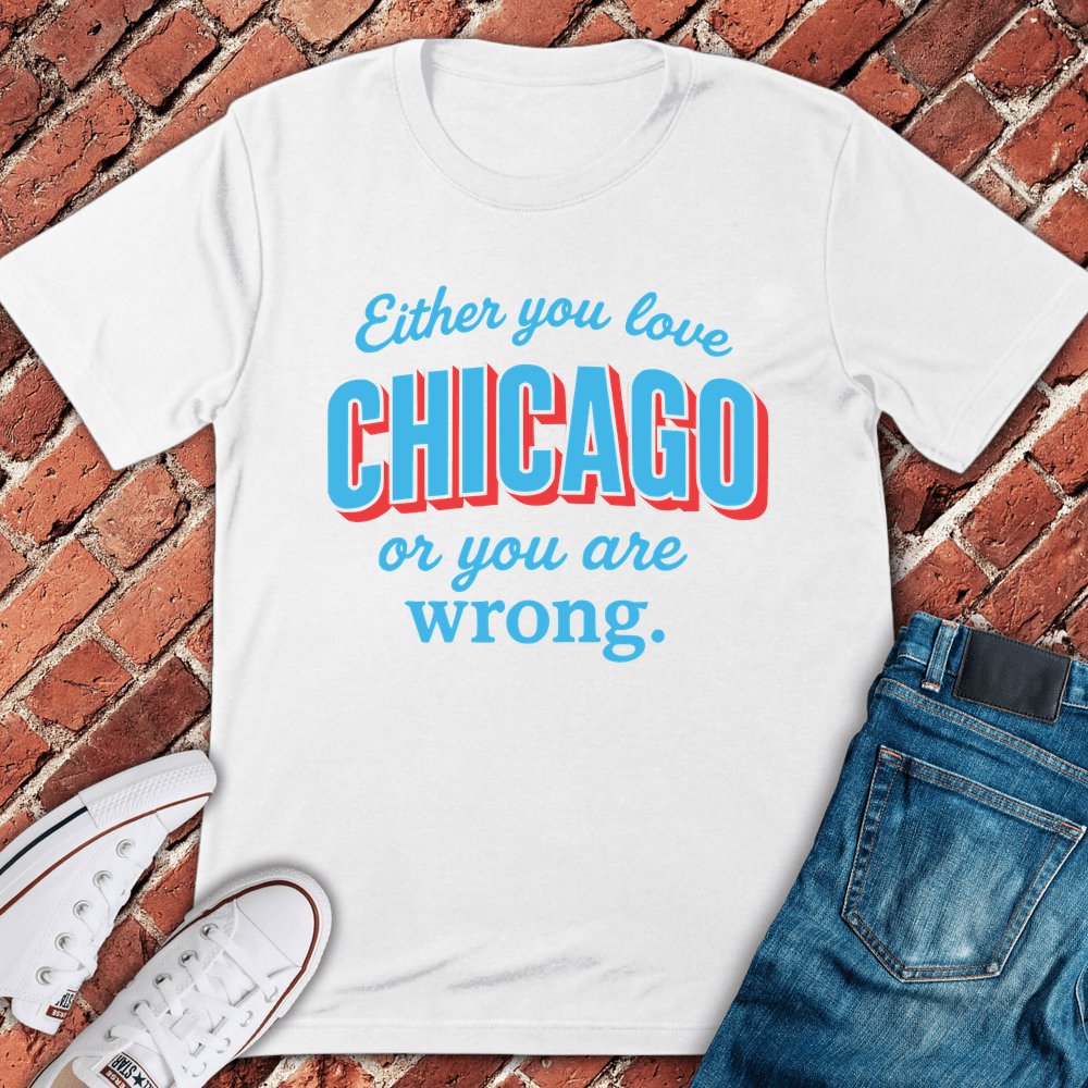 Love Chicago Or Else T-Shirt - White