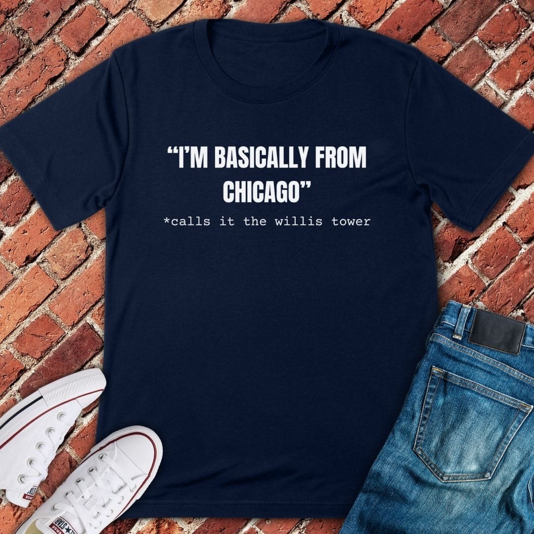 Basically From Chicago T-Shirt