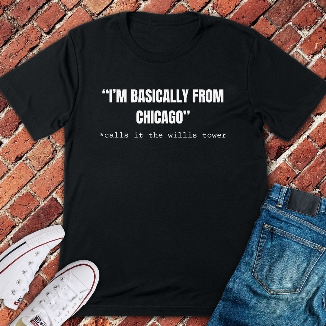 Basically From Chicago T-Shirt
