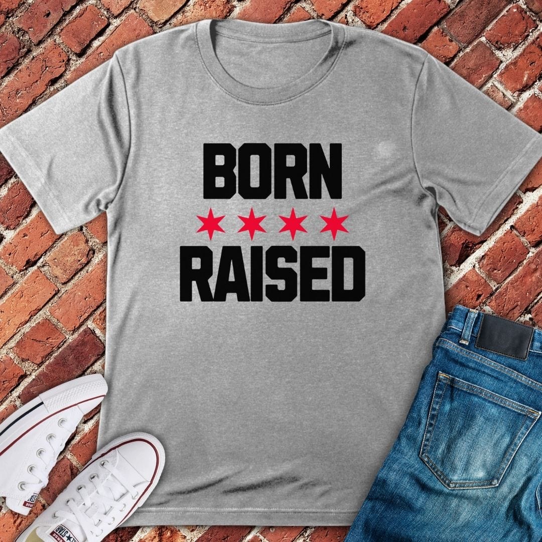 Chicago Born Raised T-Shirt