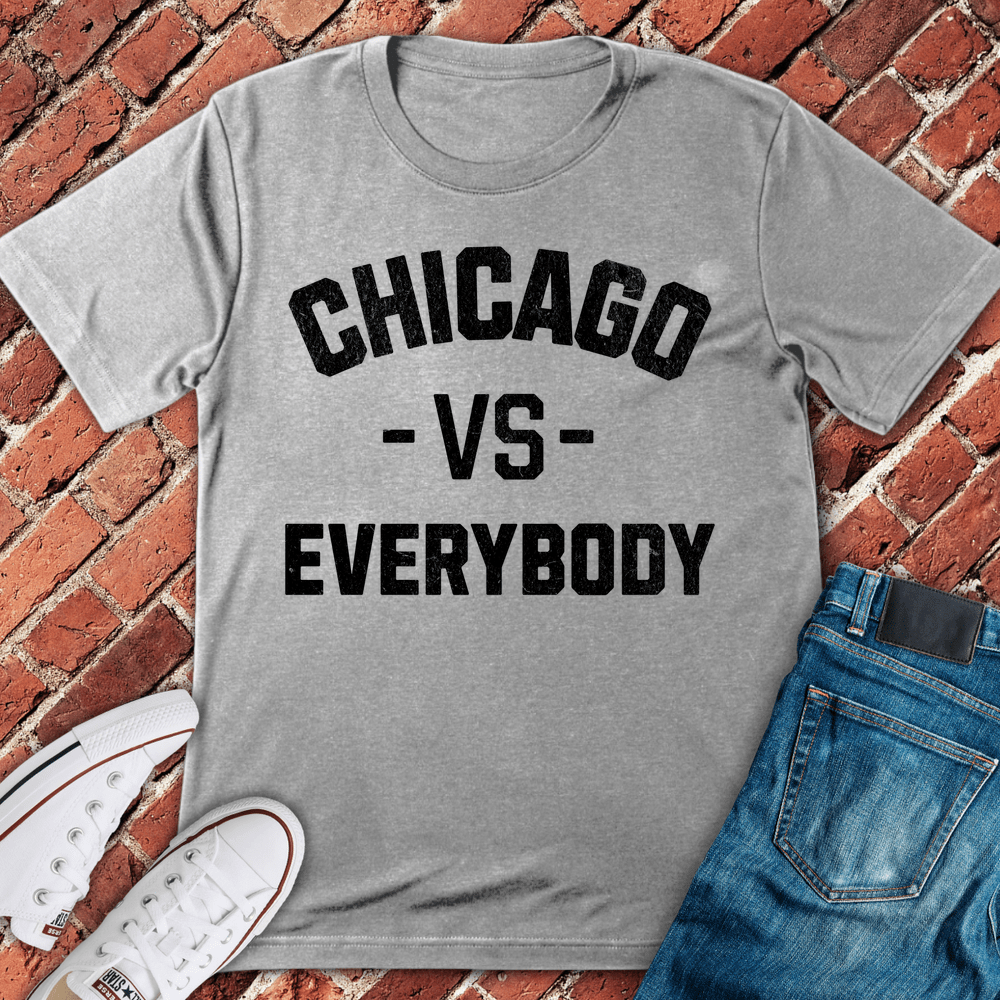 Chicago Vs Everybody T-Shirt