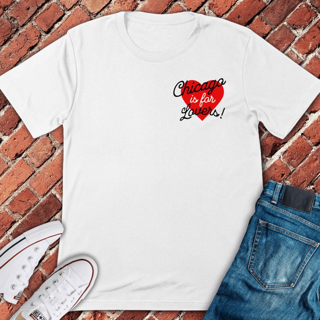 Chicago is for Lovers T-Shirt