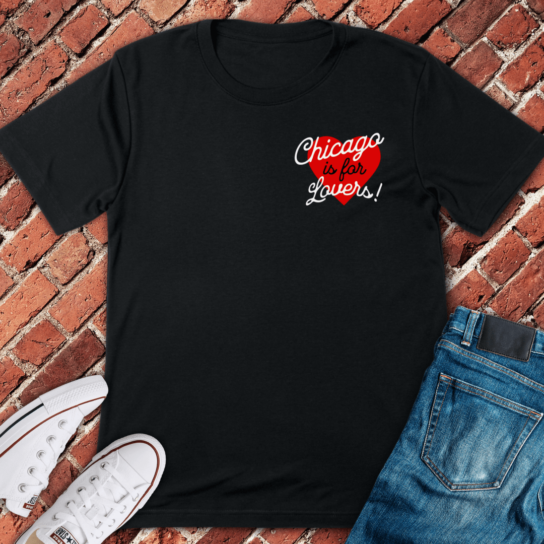 Chicago is for Lovers T-Shirt