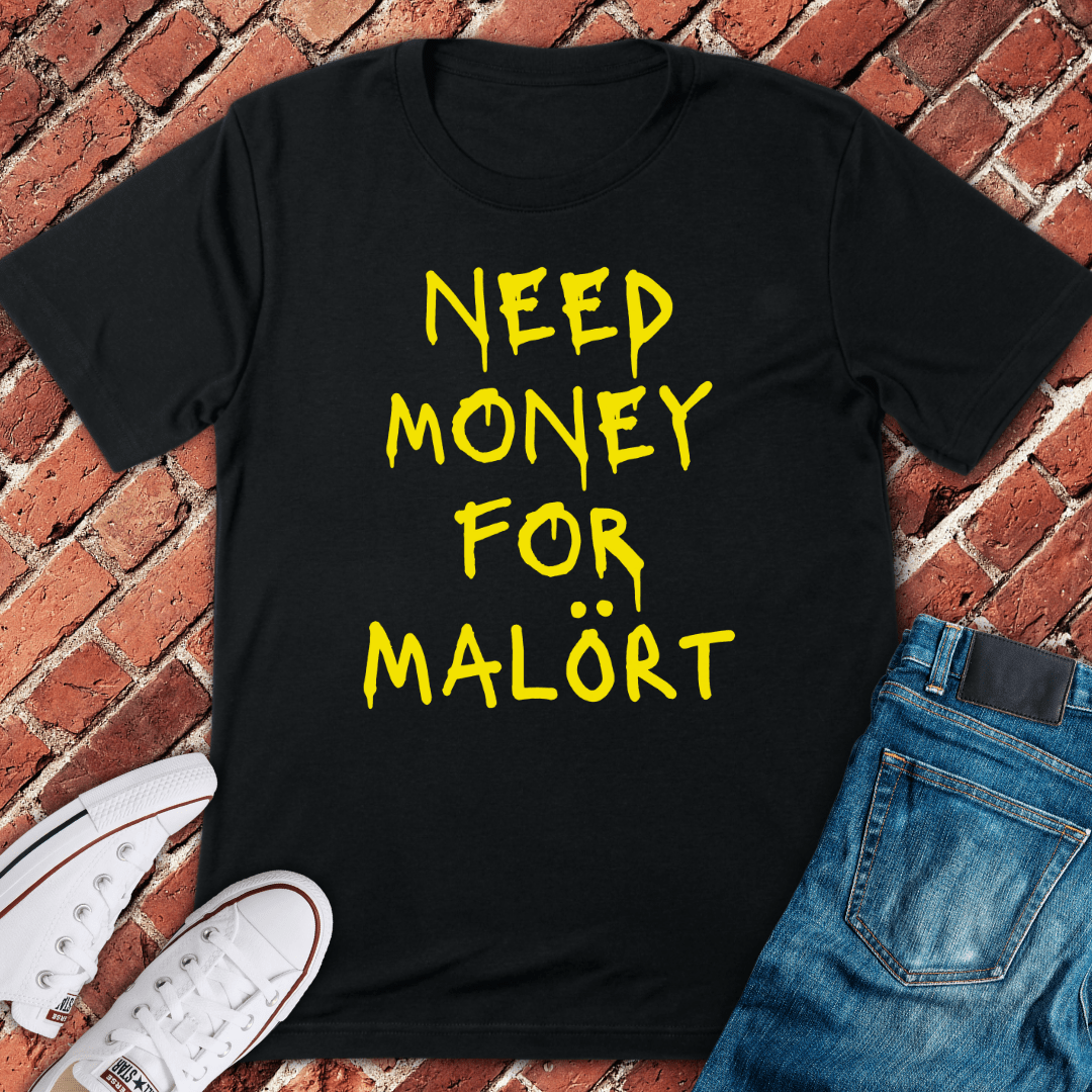 Money for Malort T-Shirt