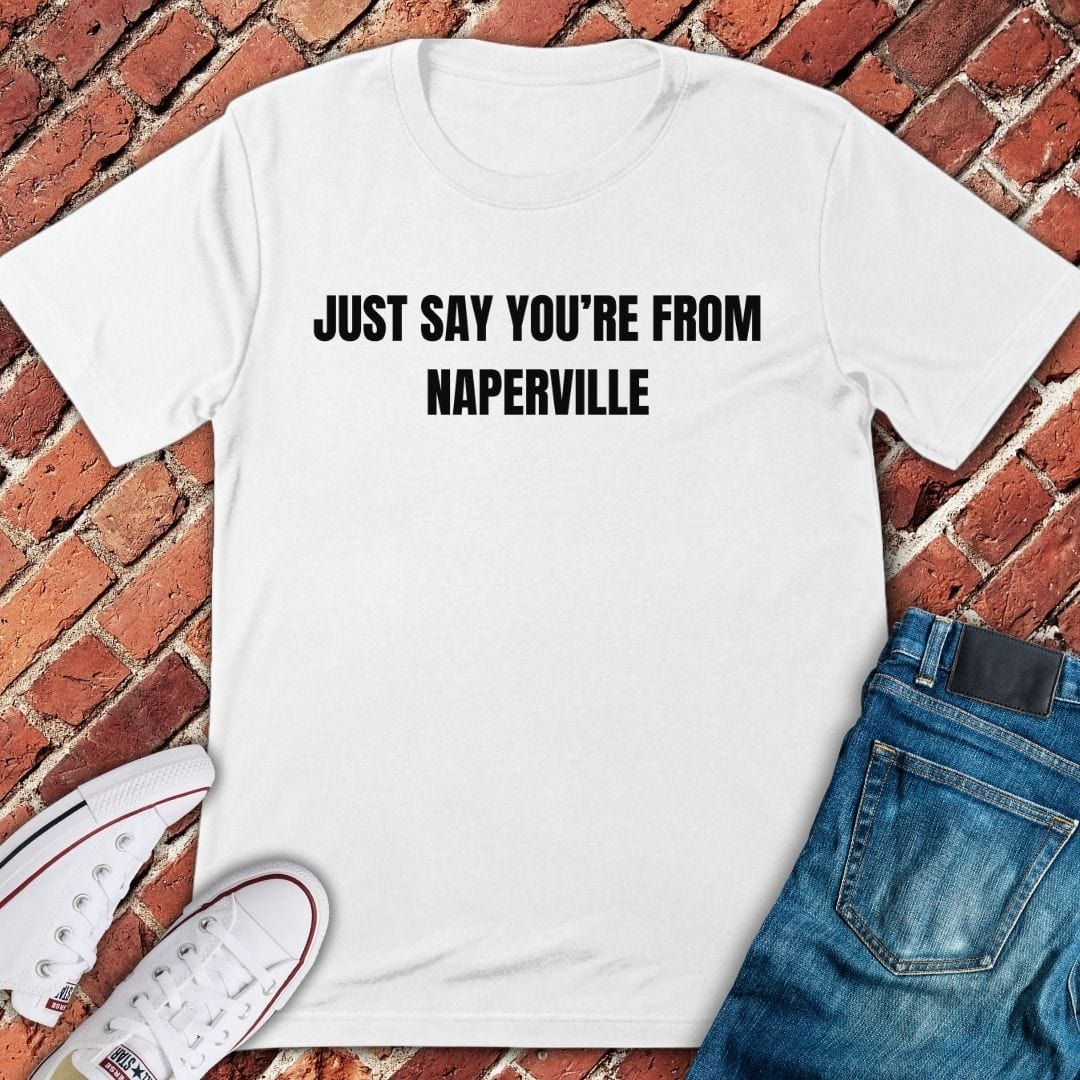 I'm From Naperville T-Shirt