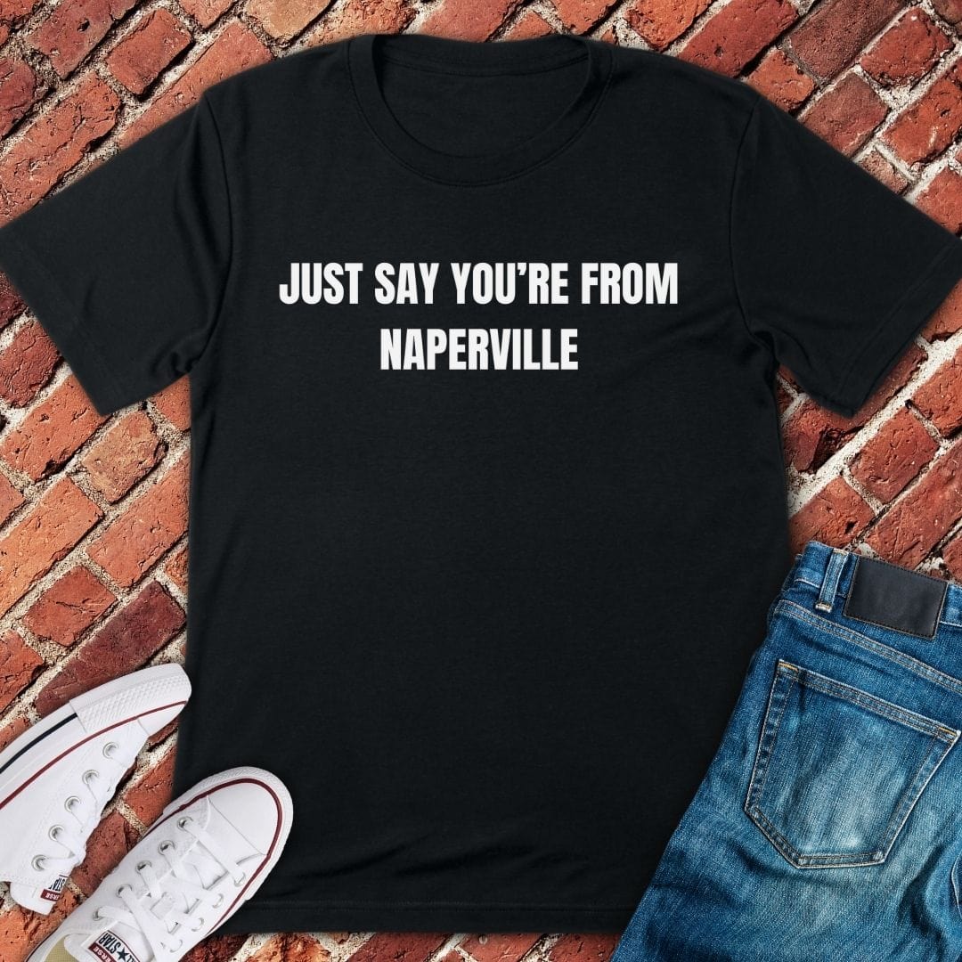 I'm From Naperville T-Shirt