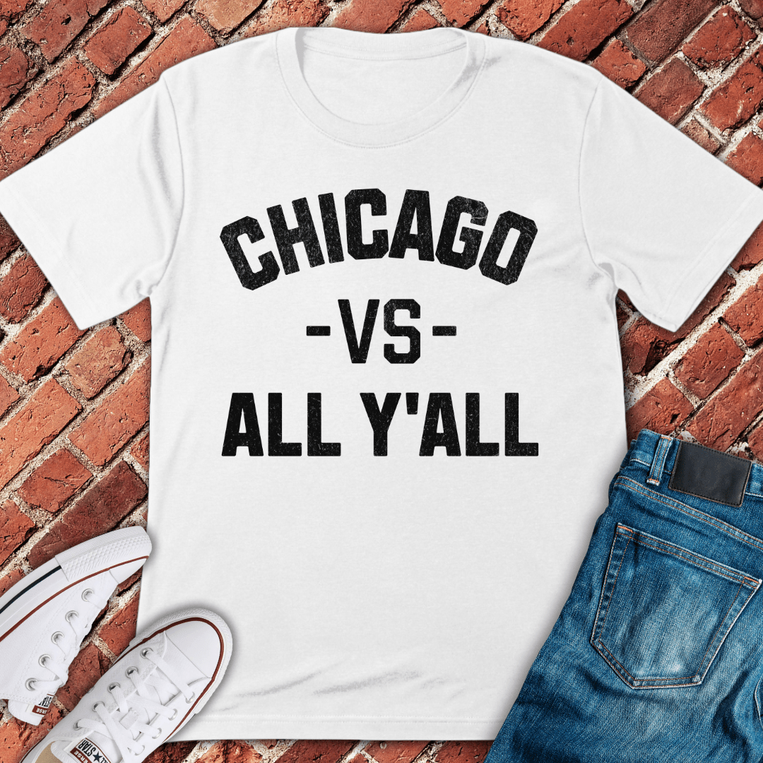 Chicago VS All Y'All T-Shirt