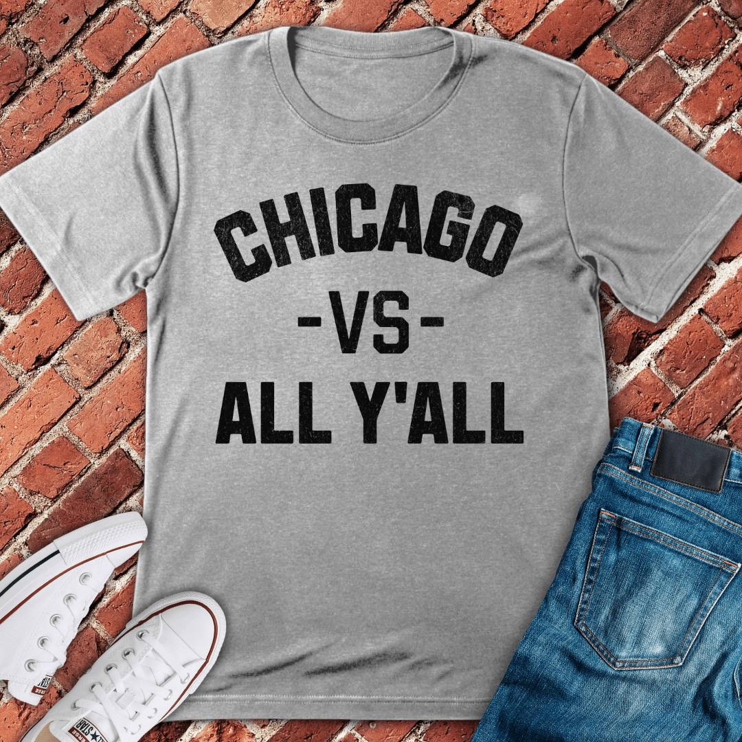 Chicago VS All Y'All T-Shirt