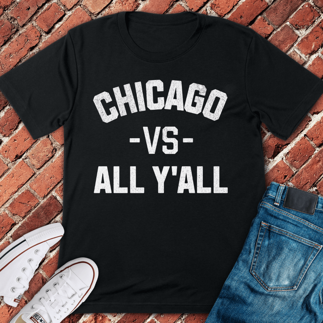 Chicago VS All Y'All T-Shirt