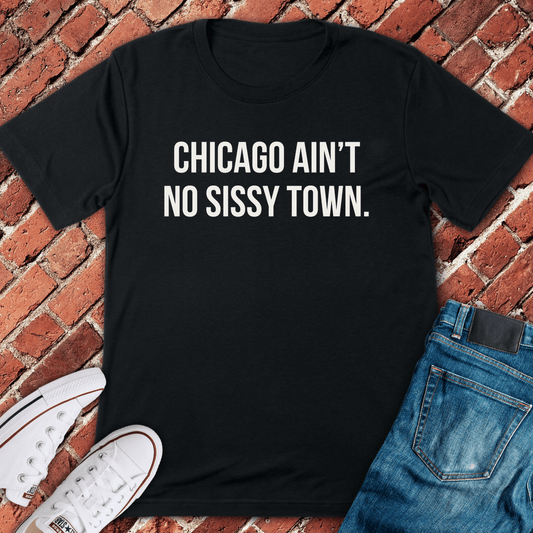 No Sissy Town T-Shirt - Black