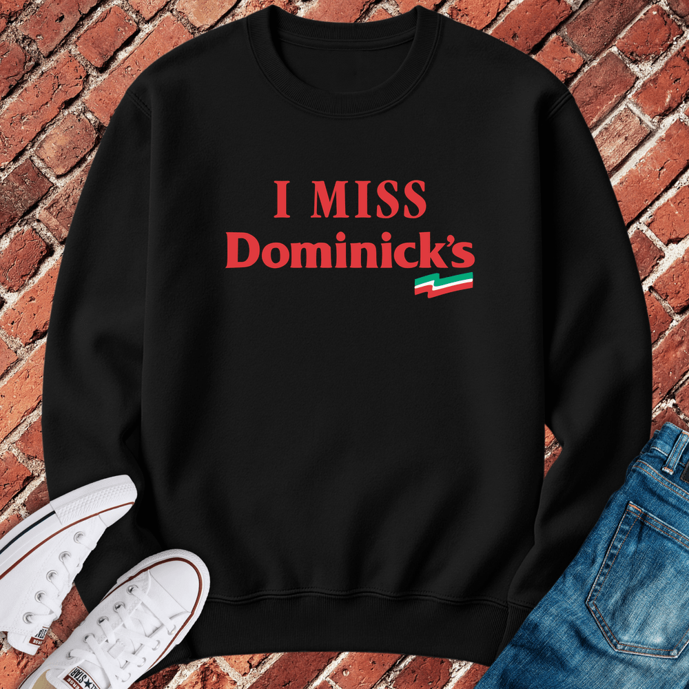 I Miss Dominick's Crewneck - Black