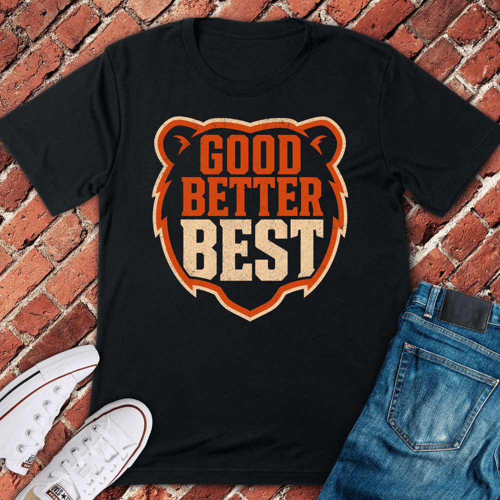 Good Better Best T-Shirt - Black