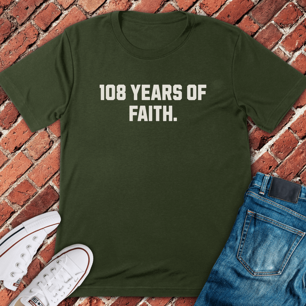 108 Years Of Faith T-Shirt - Military Green