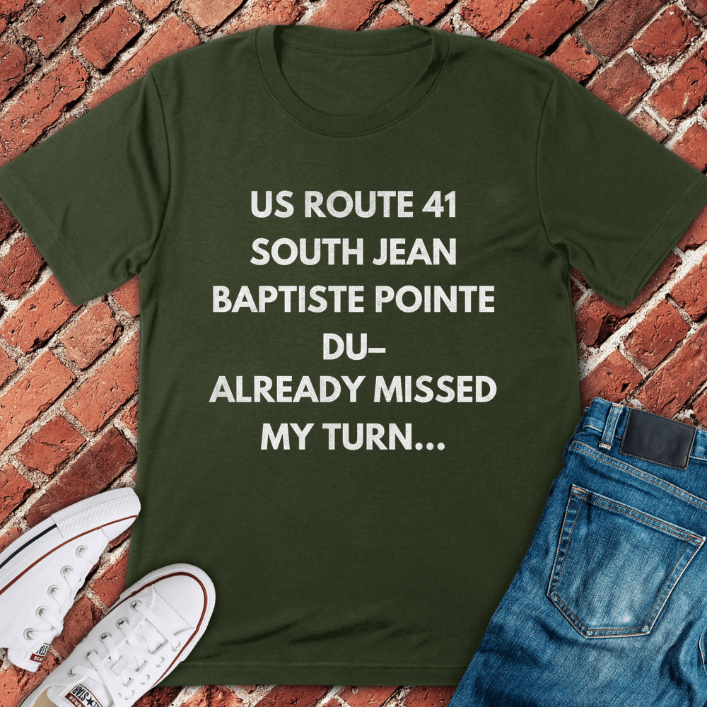 Already Missed Turn T-Shirt - Military Green