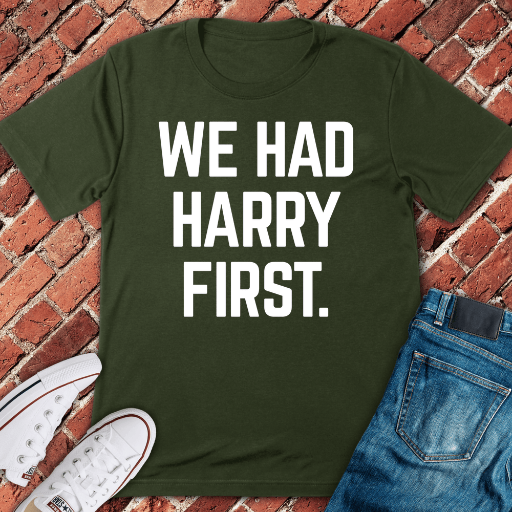 Had It First T-Shirt - Military Green