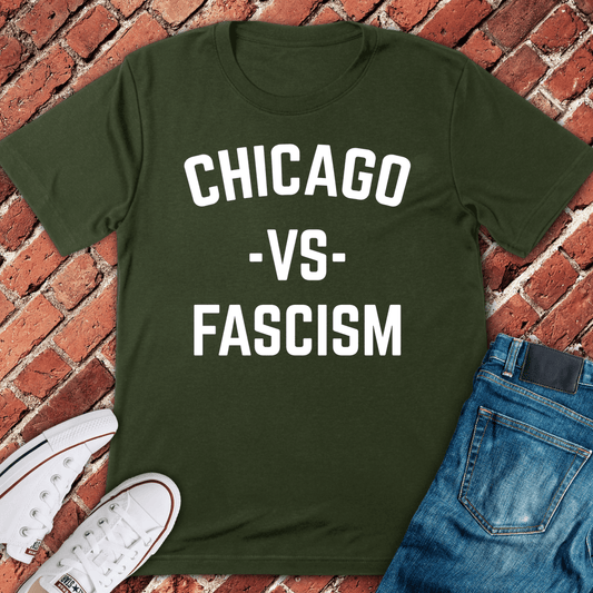 Chicago Vs Fascism T-Shirt - Military Green