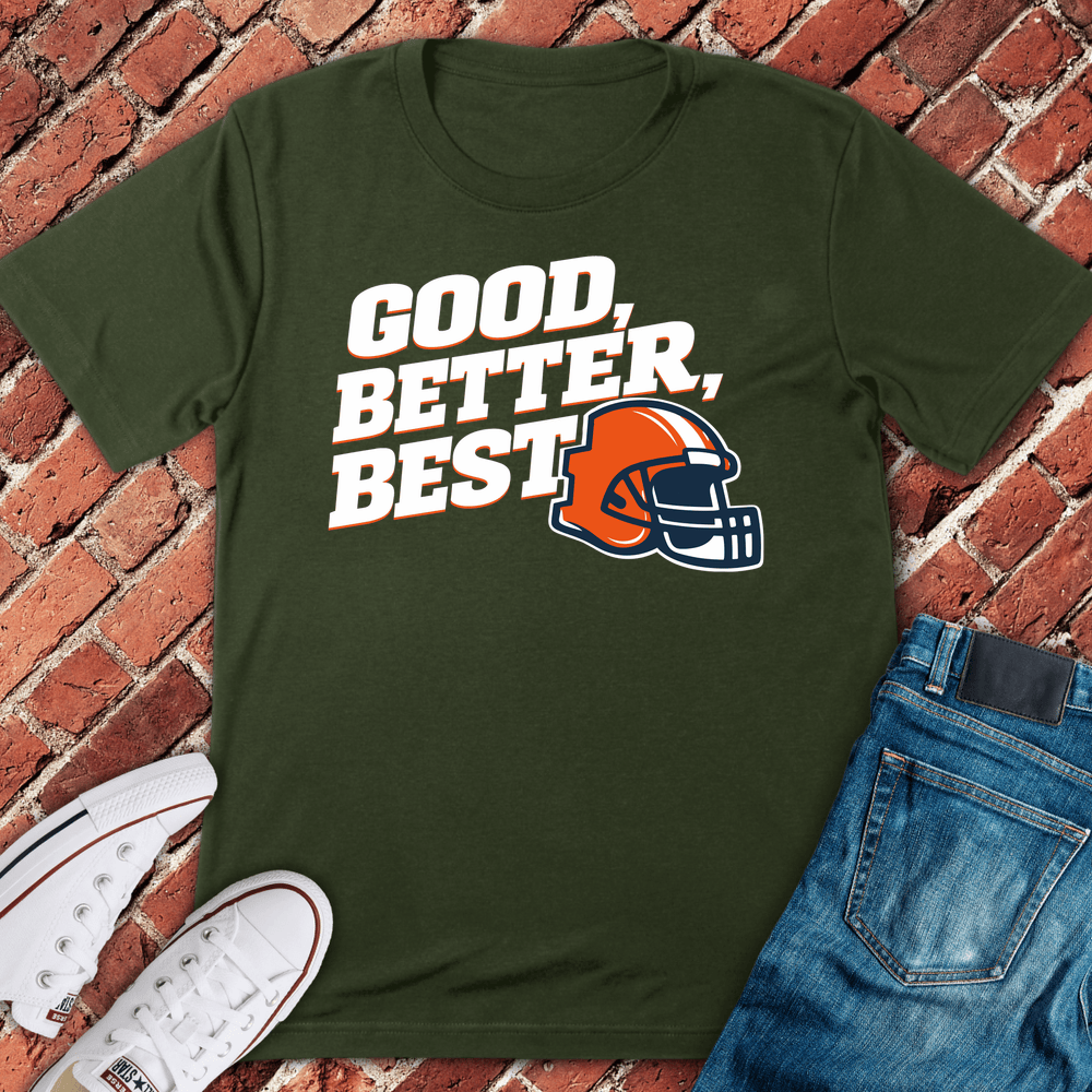 Good Better Best T-Shirt - Military Green