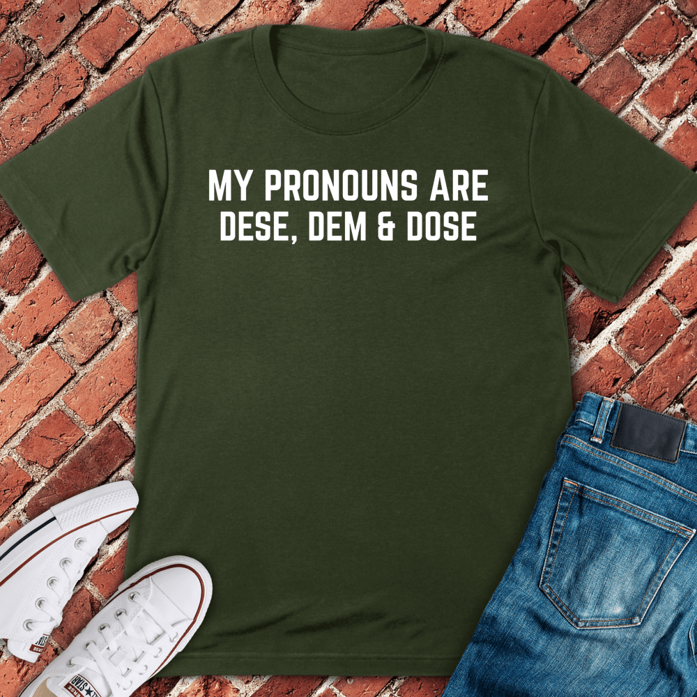 Dese Dem Dose T-Shirt - Military Green