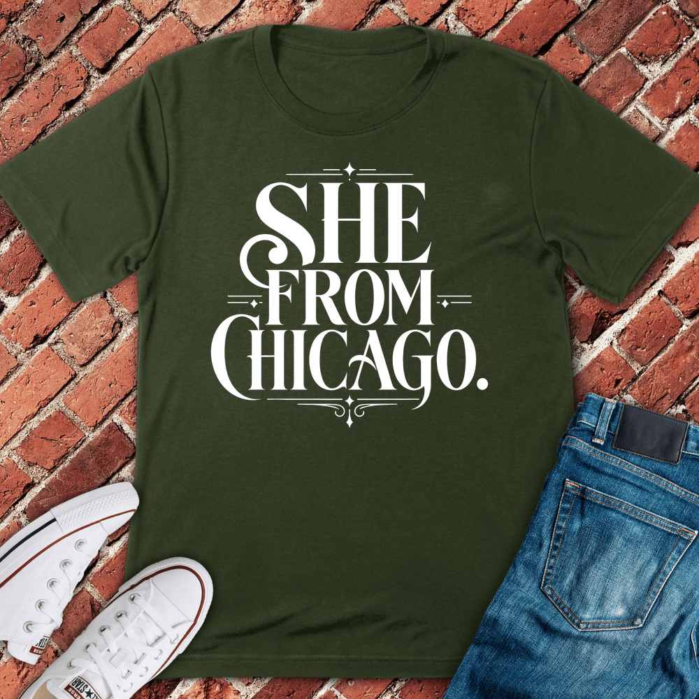 She From Chicago T-Shirt - Military Green