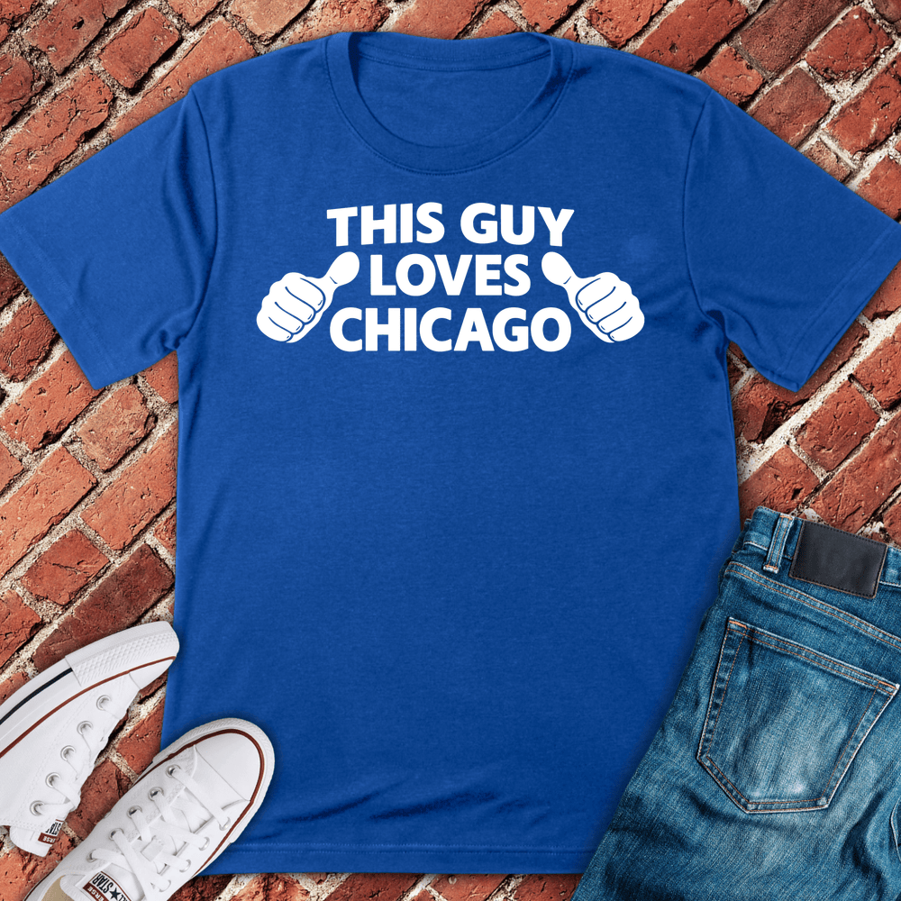 This Guy Loves Chicago White Updated - Royal
