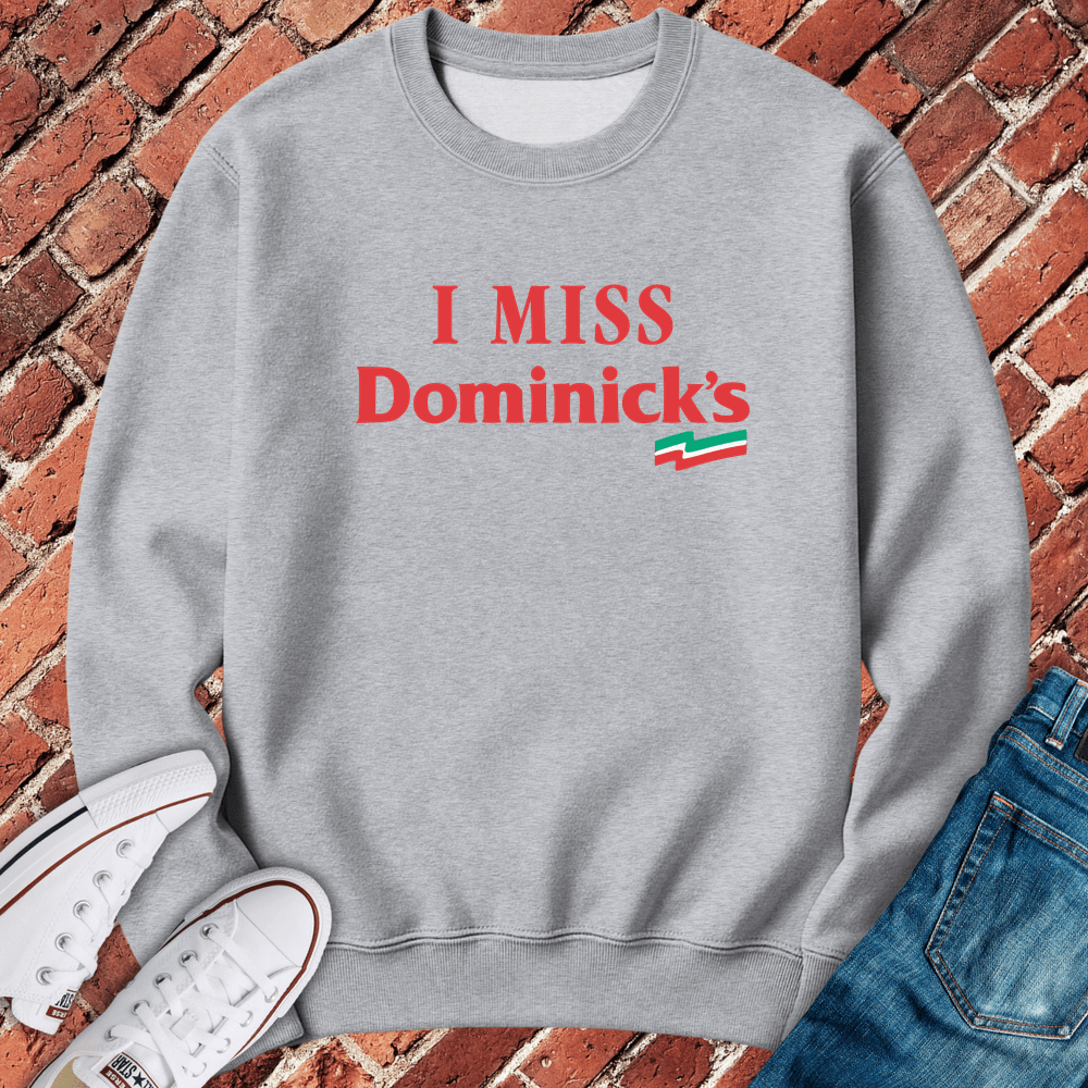 I Miss Dominick's Crewneck - Sport Grey