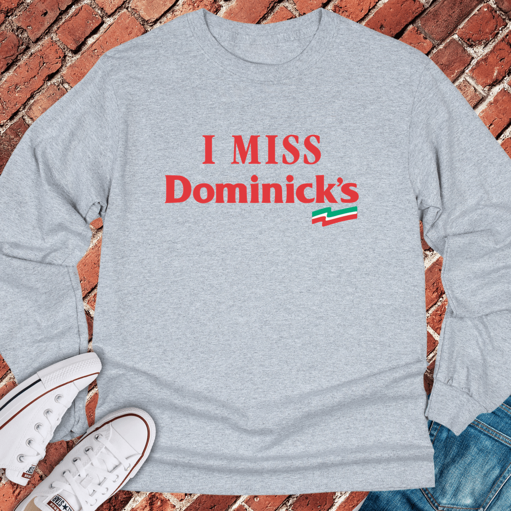 I Miss Dominick's Long Sleeve - Sport Grey