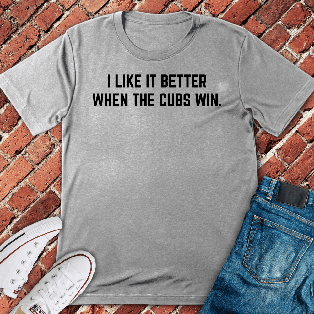 Cubs Win Better T-Shirt - Sport Grey