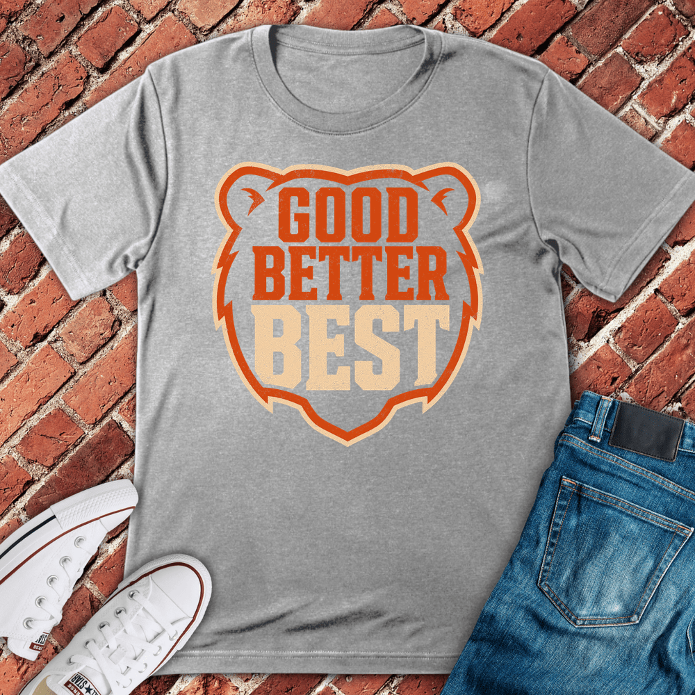 Good Better Best T-Shirt - Sport Grey