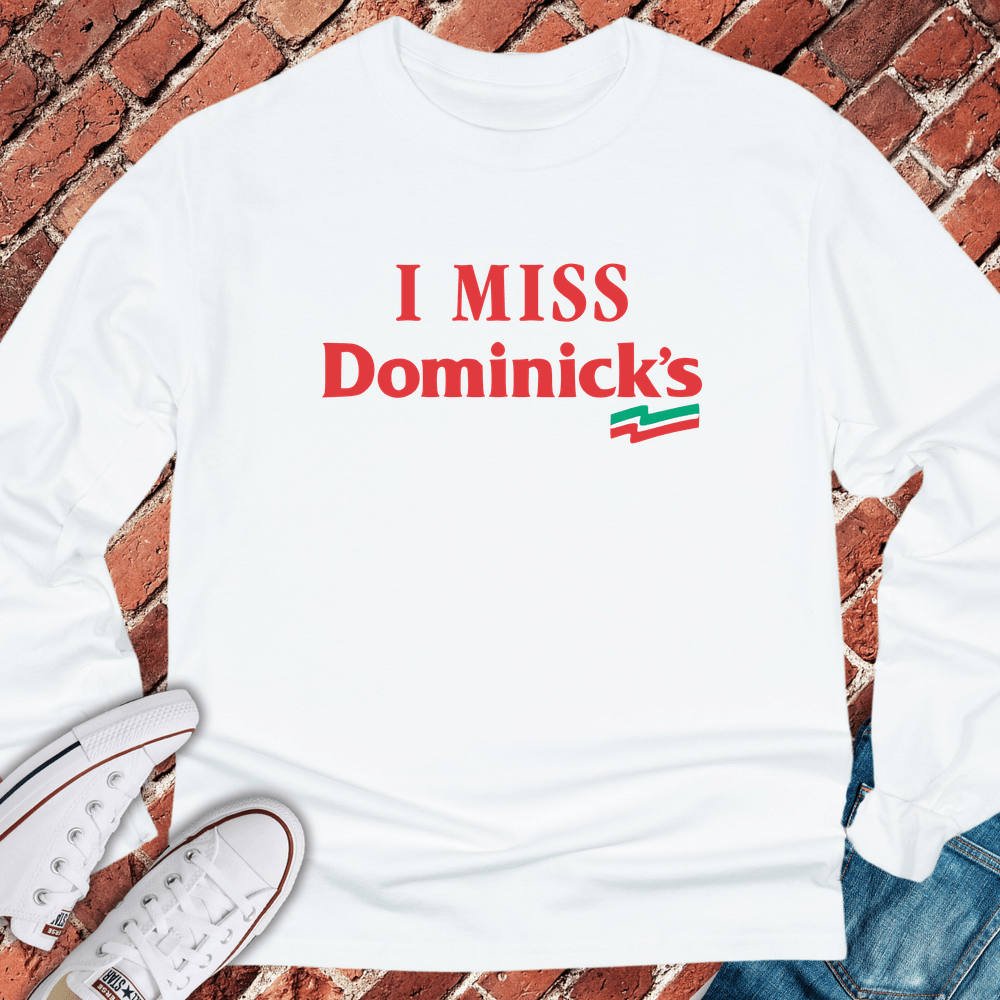 I Miss Dominick's Long Sleeve - White