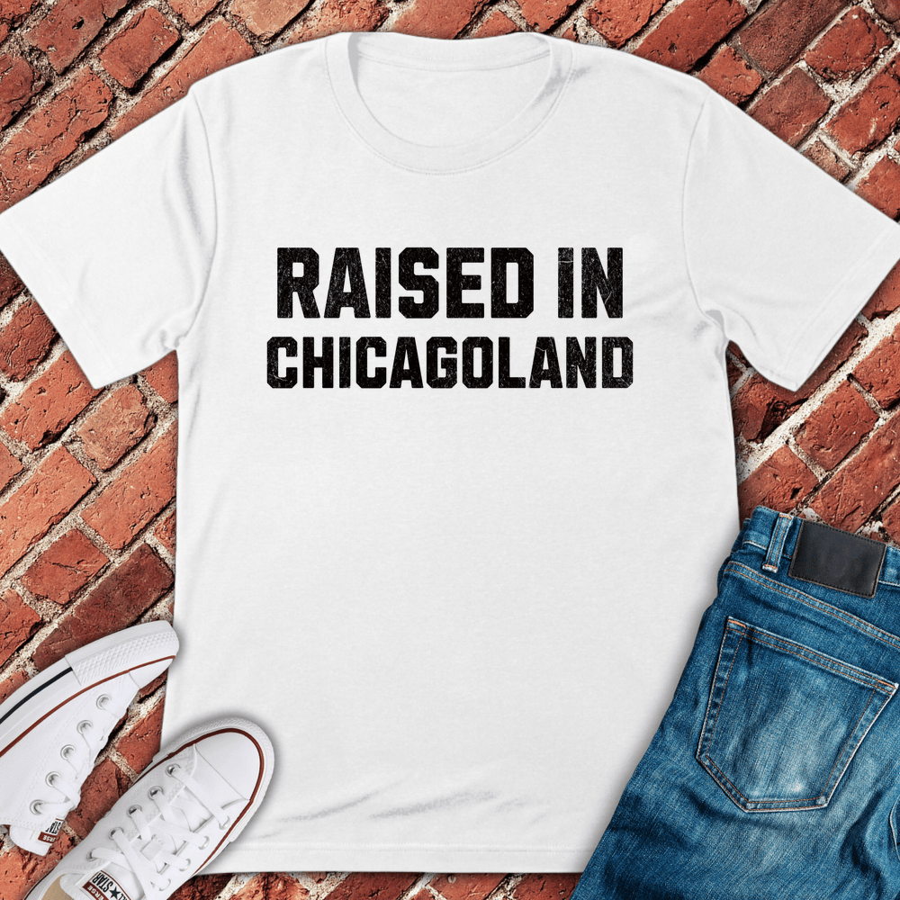 Raised In Chicagoland T-Shirt - White