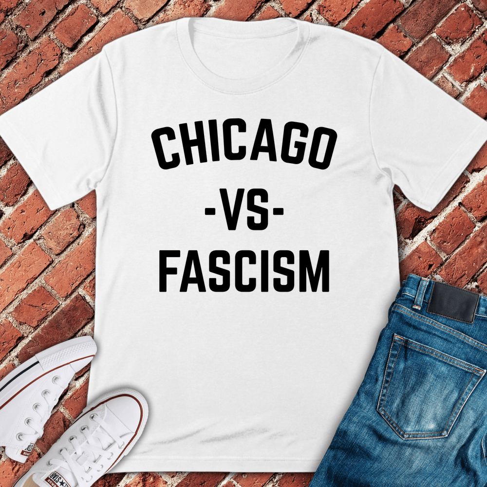 Chicago Vs Fascism T-Shirt - White
