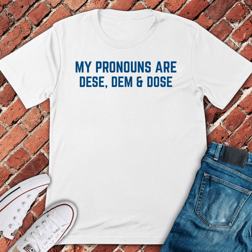 Dese Dem Dose T-Shirt - White
