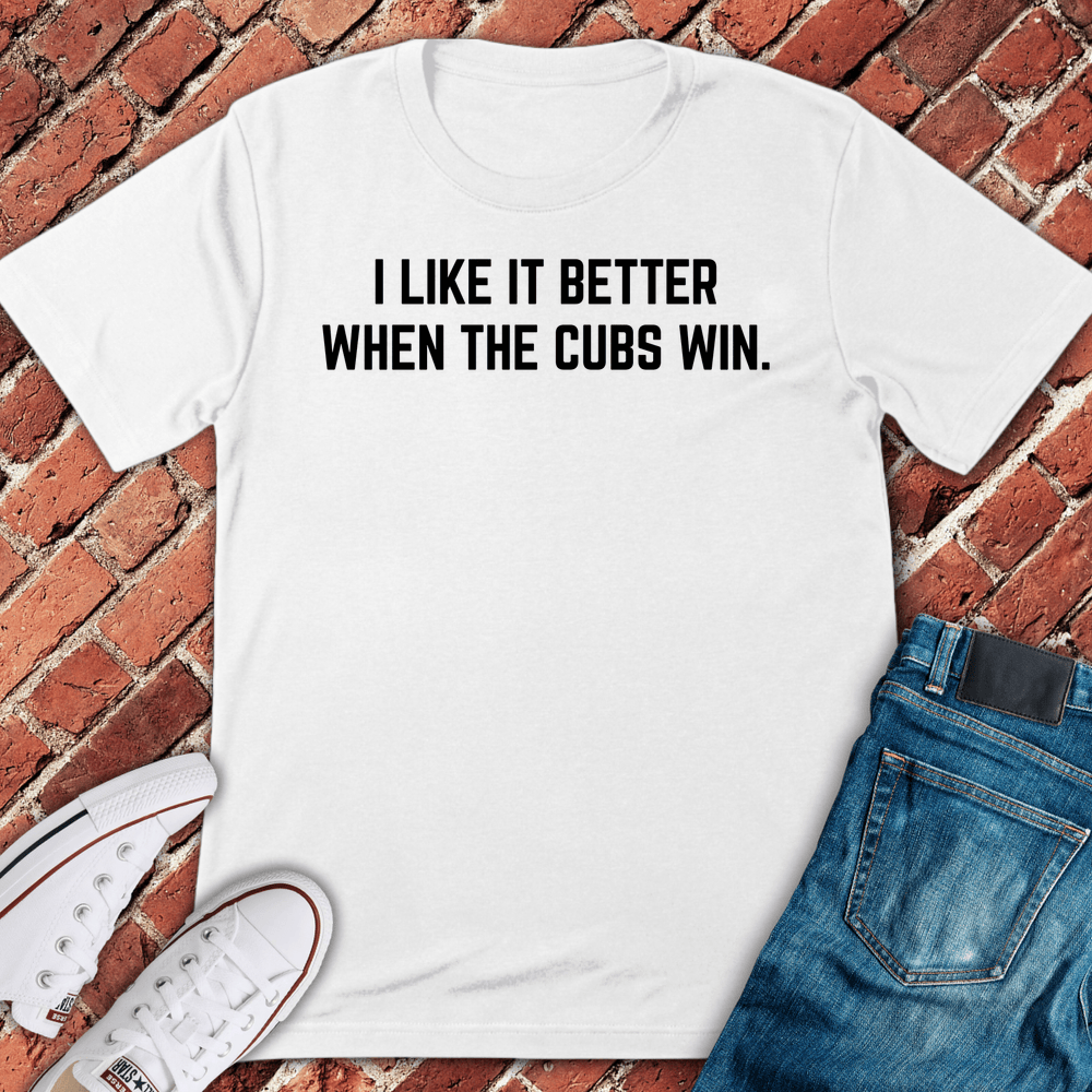 Cubs Win Better T-Shirt - White
