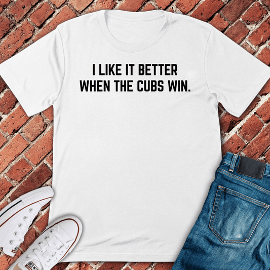 Cubs Win Better T-Shirt - White