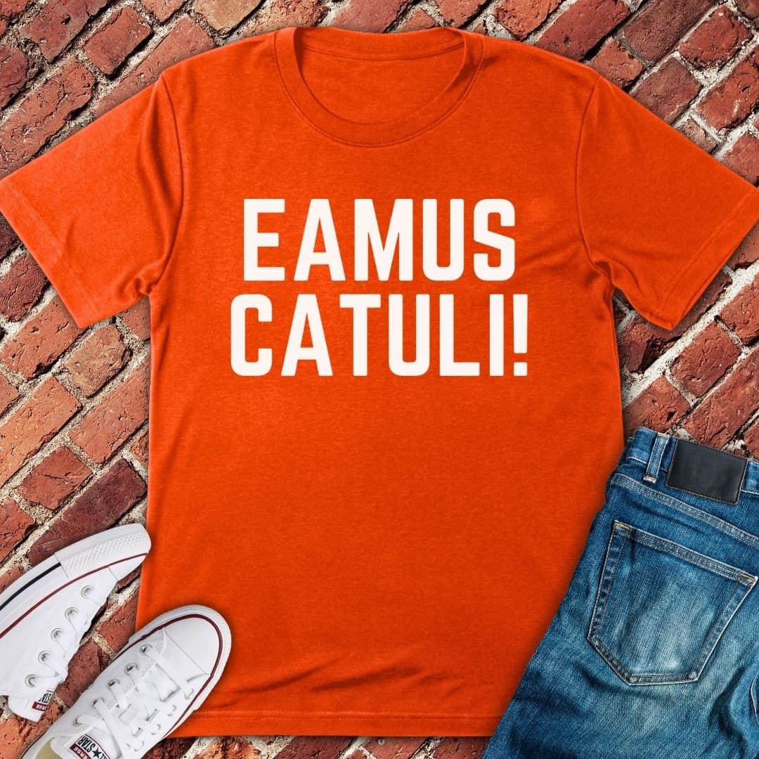 Eamus Catuli! T-Shirt