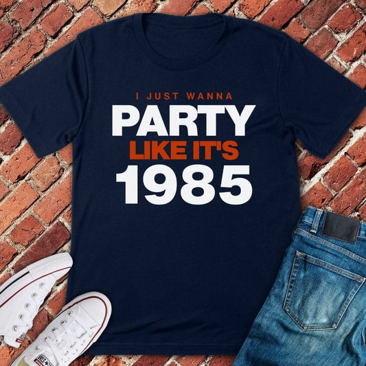 Party Like 1985 T-Shirt