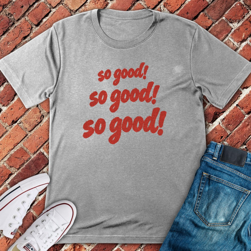 So Good T-Shirt - Sport Grey